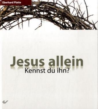 Jesus allein - kennst du ihn?