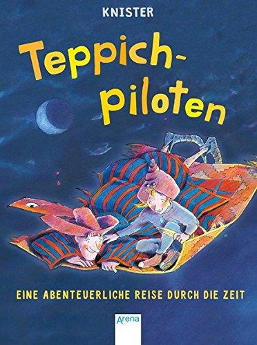 Teppichpiloten: Eine abenteuerliche Reise durch die Zeit: