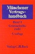 Münchener Vertragshandbuch. Band 1, Gesellschaftsrecht