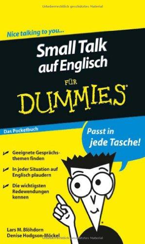 Small Talk auf Englisch für Dummies Das Pocketbuch (Fur Dummies)