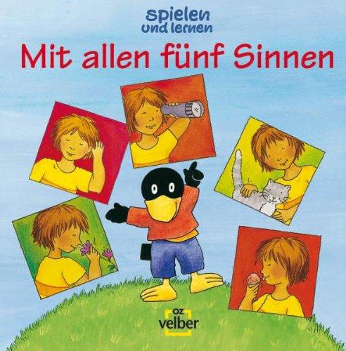 Mit allen fünf Sinnen. Spielen und lernen