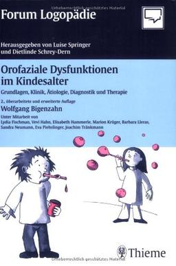 Orofaziale Dysfunktionen im Kindesalter: Grundlagen, Klinik, Ätiologie, Diagnostik und Therapie