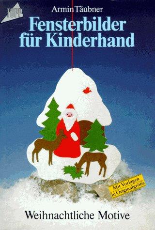 Fensterbilder für Kinderhand. Weihnachtliche Motive.