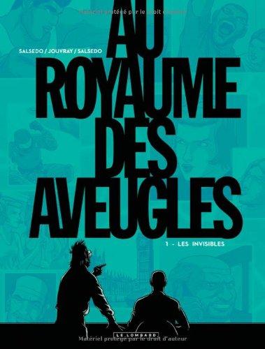 Au royaume des aveugles. Vol. 1. Les invisibles