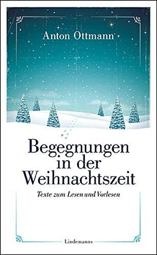 Begegnungen in der Weihnachtszeit: Texte zum Lesen und Vorlesen. (Lindemanns Bibliothek)