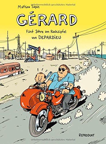 Gérard. Fünf Jahre am Rockzipfel von Depardieu.