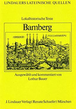 Bamberg: Lokalhistorische Texte (Lindauers Lateinische Quellen)