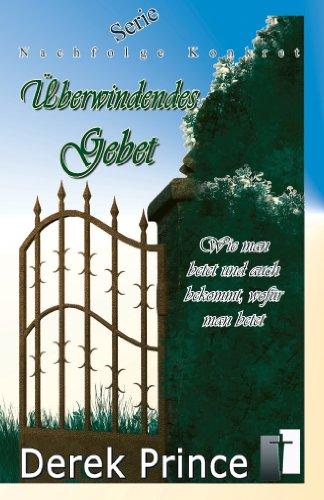 Serie Nachfolge Konkret: Überwindendes Gebet