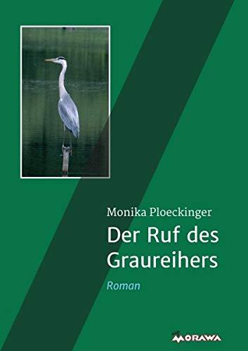 Der Ruf des Graureihers: Roman