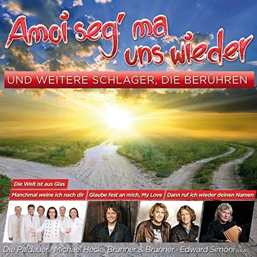 Amoi seg' ma uns wieder & weitere Schlager, die berühren