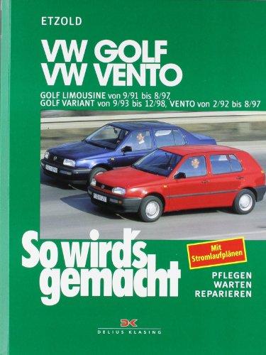 So wird's gemacht. Pflegen - warten - reparieren: VW Golf III Limousine von 9/91 bis 8/97: Golf Variant von 9/93 bis 12/98, Vento 2/92 bis 8/97, So wird's gemacht - Band 79: BD 79