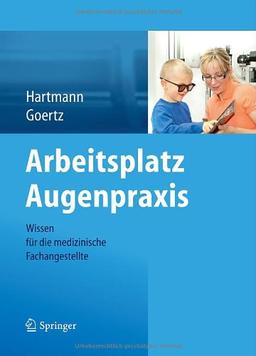 Arbeitsplatz Augenpraxis: Wissen für die medizinische Fachangestellte