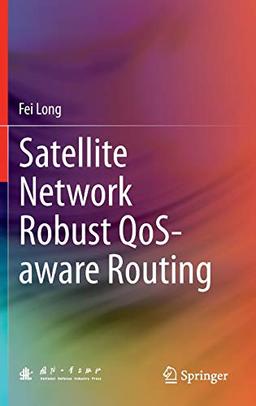 Satellite Network Robust QoS-aware Routing