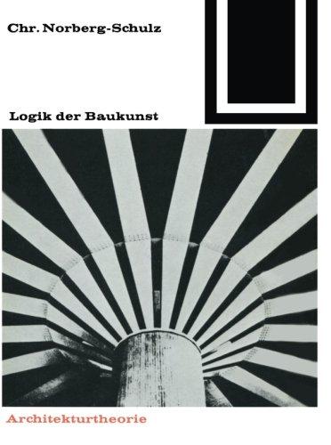 Logik der Baukunst (Bauwelt Fundamente) (German Edition)