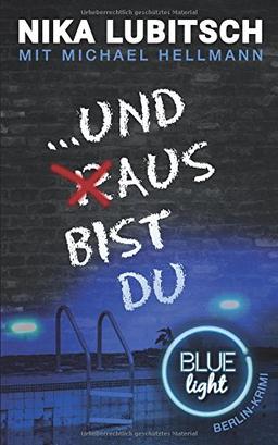 ...und aus bist du: Blue Light Berlin-Krimi