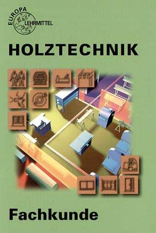 Holztechnik Fachkunde. (Lernmaterialien)