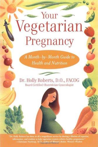 Your Vegetarian Pregnancy: A Month-by-Month Guide to Health and Nutrition (Fireside Books (Fireside))