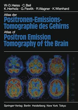 Atlas der Positronen-Emissions-Tomographie des Gehirns / Atlas of Positron Emission Tomography of the Brain (German and English Edition)