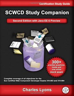 Sun Certified Web Component Developer Study Companion: SCWCD Java EE 5 (Exams 310-083 and 310-084)