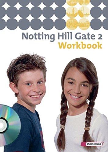 Notting Hill Gate / Lehrwerk für den Englischunterricht an Gesamtschulen und integrierenden Schulformen - Ausgabe 2007: Notting Hill Gate - Ausgabe 2007: Workbook 2 mit Audio-CD