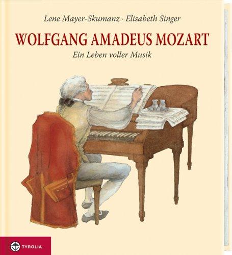 Wolfgang Amadeus Mozart. Ein Leben voller Musik