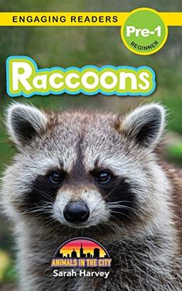 Raccoons: Animals in the City (Engaging Readers, Level Pre-1)