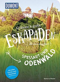 52 kleine & große Eskapaden Spessart und Odenwald: Ab nach draußen! (DuMont Eskapaden)