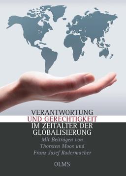 Verantwortung und Gerechtigkeit im Zeitalter der Globalisierung: Mit einem Geleitwort von Eckhard Gorka und Ralph Guise-Rübe