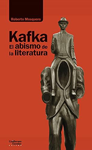 Kafka. El abismo de la literatura (Análisis y crítica)