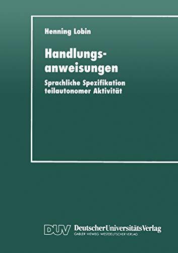 Handlungsanweisungen: Sprachliche Spezifikation Teilautonomer Aktivität (Studien Zur Kognitionswissenschaft) (German Edition)