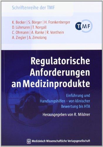 Regulatorische Anforderungen an Medizinprodukte: Einführung und Handlungshilfen - von klinischer Bewertung bis HTA. Herausgegeben von R. Mildner