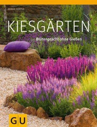 Kiesgärten: Blütenpracht ohne Gießen (GU Große Gartenratgeber)