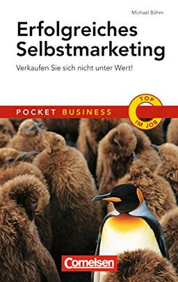 Erfolgreiches Selbstmarketing: Pocket Business - Verkaufen Sie sich nicht unter Wert! (Cornelsen Scriptor - Pocket Business)