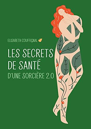 Les secrets de santé d’une sorcière 2.0