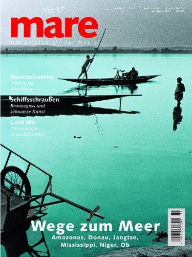 mare - Die Zeitschrift der Meere: mare, Die Zeitschrift der Meere, Nr.37 : Wege zum Meer: No 37