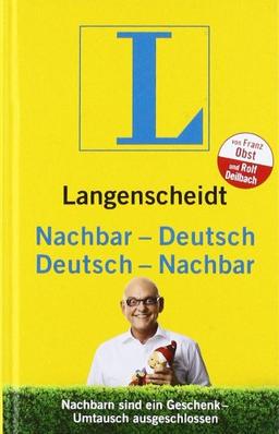 Langenscheidt Nachbar-Deutsch/Deutsch-Nachbar: Nachbarn sind ein Geschenk - Umtausch ausgeschlossen (Langenscheidt ...-Deutsch)