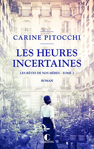 Les rêves de nos mères. Vol. 3. Les heures incertaines