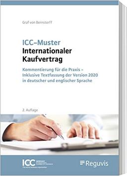 ICC-Muster Internationaler Kaufvertrag: Kommentierung für die Praxis - Inklusive Textfassung der Version 2020 in deutscher und englischer Sprache