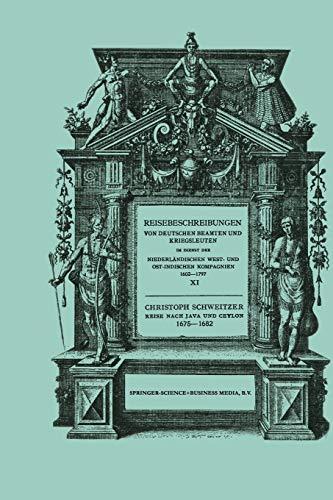Reise nach Java und Ceylon 1675–1682 (Reisebeschreibungen von deutschen Beamten und Kriegsleuten im Dienst der Niederländischen West- und Ostindischen Kompagnien 1602-1797, 11, Band 11)