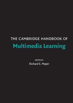 The Cambridge Handbook Of Multimedia Learning (Cambridge Handbooks in Psychology)