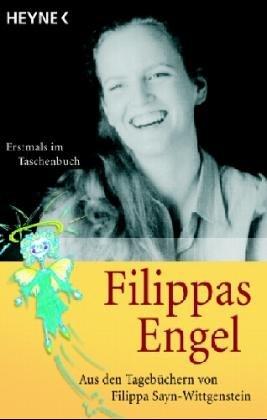 Filippas Engel: Aus den Tagebüchern von Filippa Sayn-Wittgenstein