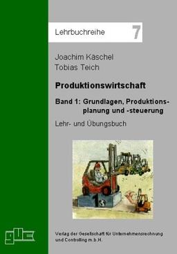 Produktionswirtschaft: Grundlagen, Produktionsplanung und -steuerung: BD 1