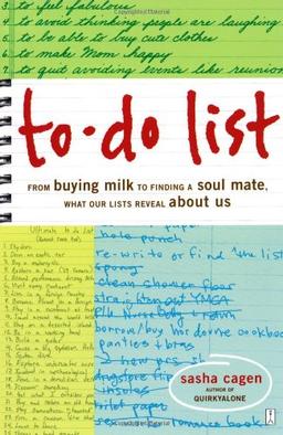 To-Do List: From Buying Milk to Finding a Soul Mate, What Our Lists Reveal About Us