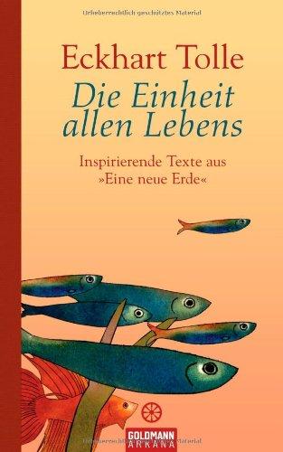 Die Einheit allen Lebens: Inspirierende Texte aus "Eine neue Erde"