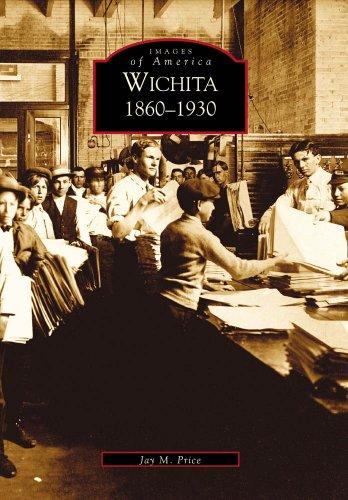 Wichita: 1860-1930 (Images of America)