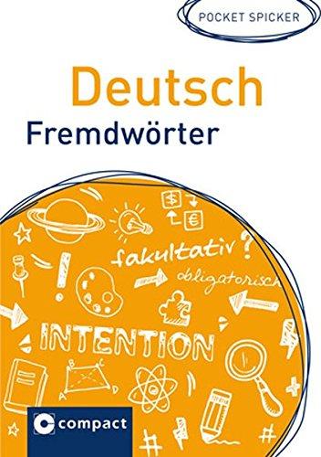 Pocket Spicker: Deutsch Fremdwörter: Das Fremdwörterbuch im Pocket-Format