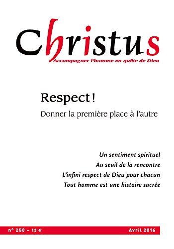 Christus, n° 250. Respect ! : donner la première place à l'autre