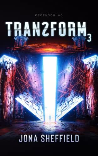 Transform 3: Der Gegenschlag (Science Fiction Thriller)