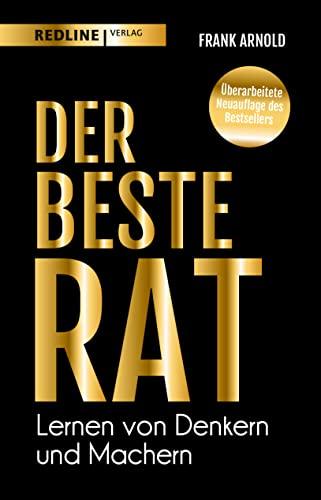 Der beste Rat – Lernen von Denkern und Machern