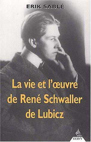 La vie et l'oeuvre de René Schwaller de Lubicz